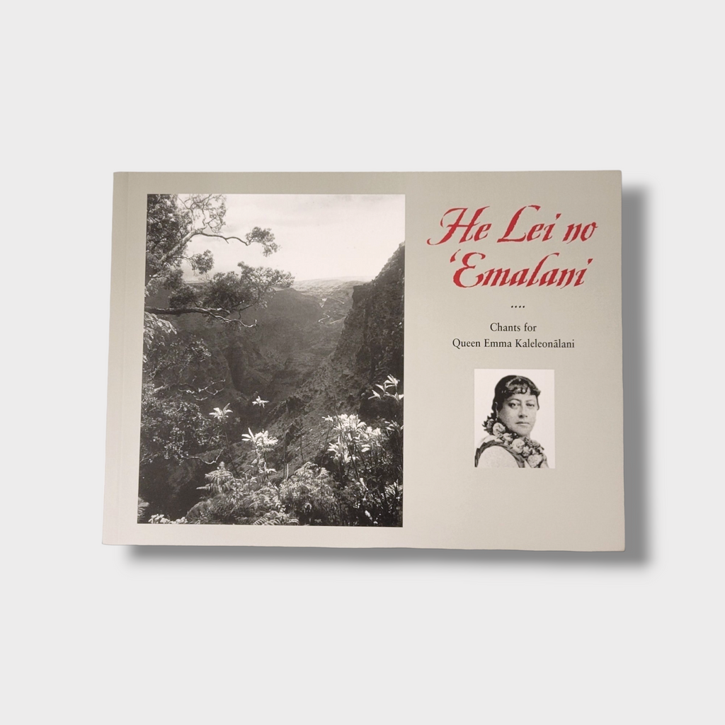 He Lei no ʻEmalani チャント本 He Lei no ʻEmalani: Chants for Queen Emma Kaleleonālani (SC