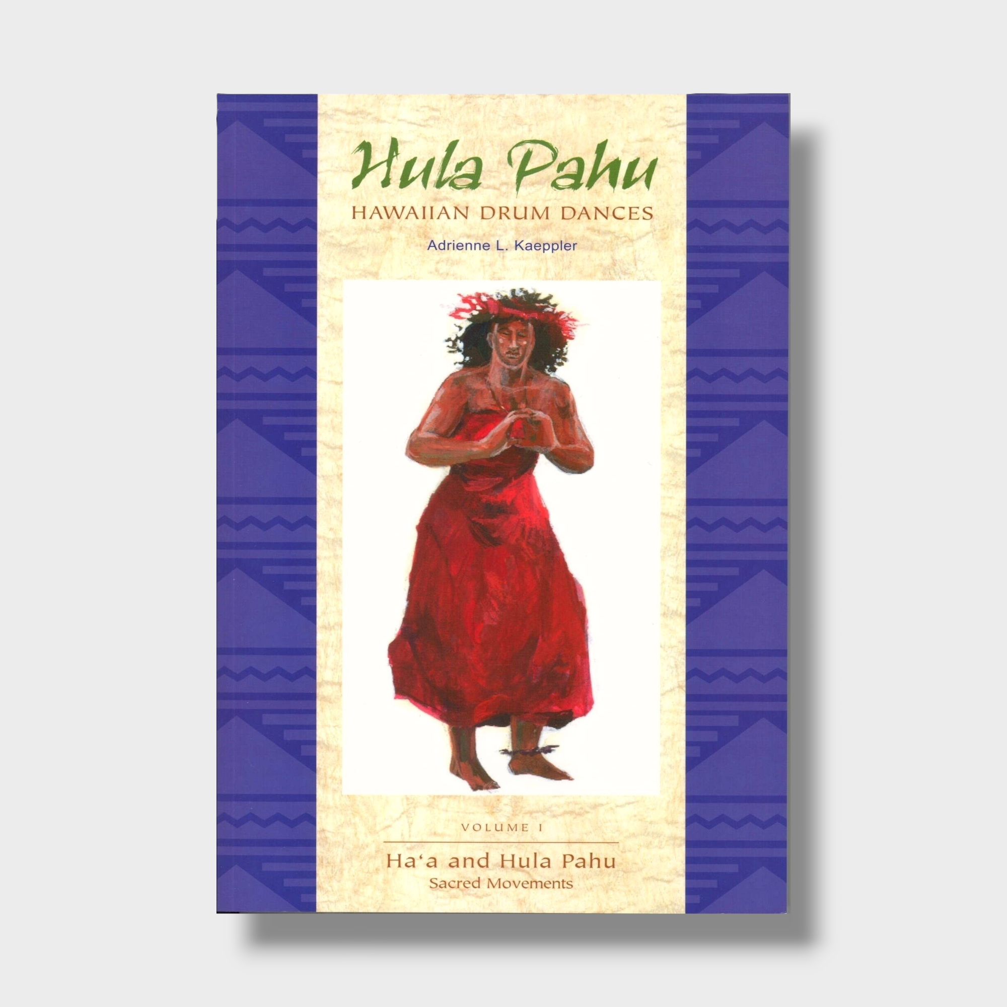Hula Pahu, Hawaiian Drum Dances, Volume I: Haʻa and Hula Pahu, Sacred Movements